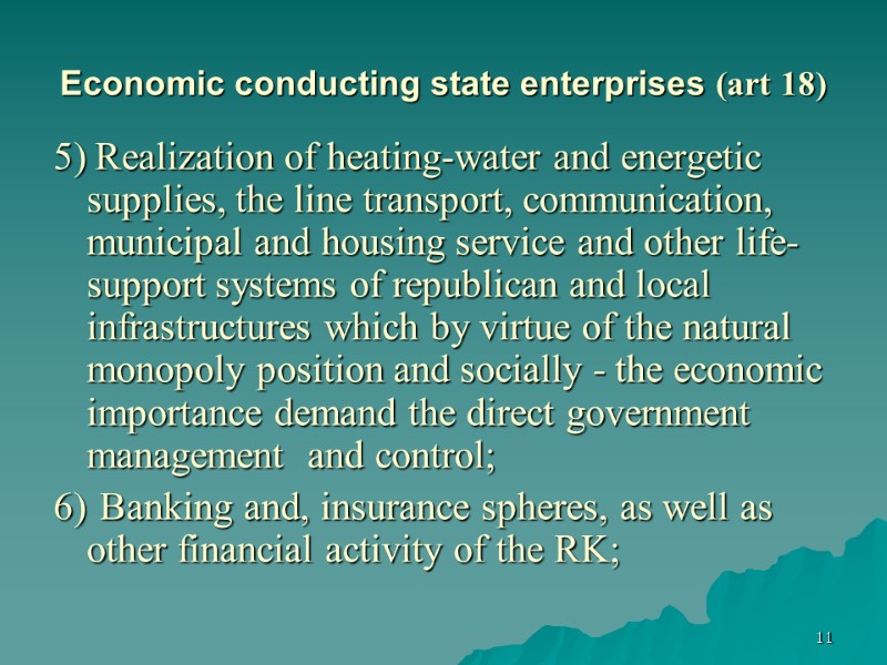 11 Economic conducting state enterprises (art 18) 5) Realization of heating-water and energetic supplies,